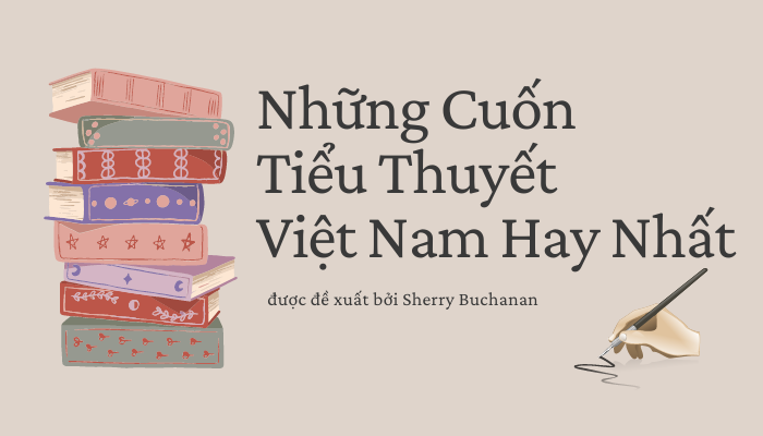 ToMo Danh Sách Những Cuốn Tiểu Thuyết Việt Nam Hay Nhất Được Đề Xuất